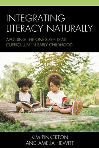 Integrating Literacy Naturally: Avoiding the One-Size-Fits-All Curriculum in Early Childhood