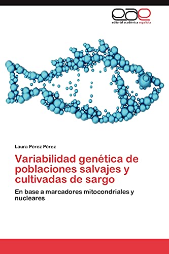 Variabilidad genética de poblaciones salvajes y cultivadas de sargo: En base a marcadores mitocondriales y nucleares
