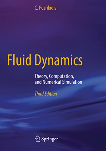 Fluid Dynamics: Theory, Computation, and Numerical Simulation
