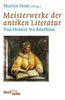Meisterwerke der antiken Literatur: Von Homer bis Boethius