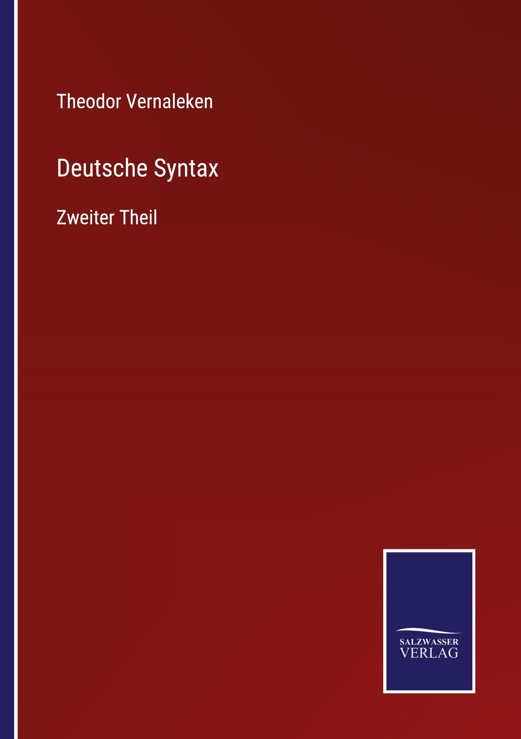 Deutsche Syntax: Zweiter Theil