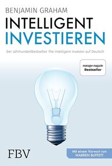 Intelligent investieren: Das Standardwerk des Value Investing