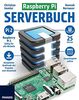 Raspberry Pi Serverbuch: Raspberry Pi 2 Gültig für alle Modelle