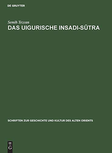 Das uigurische Insadi-Sūtra (Schriften zur Geschichte und Kultur des Alten Orients, 6, Band 6)