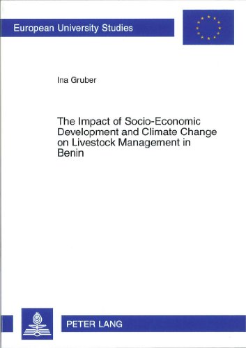The Impact of Socio-Economic Development and Climate Change on Livestock Management in Benin (Europäische Hochschulschriften - Reihe V)