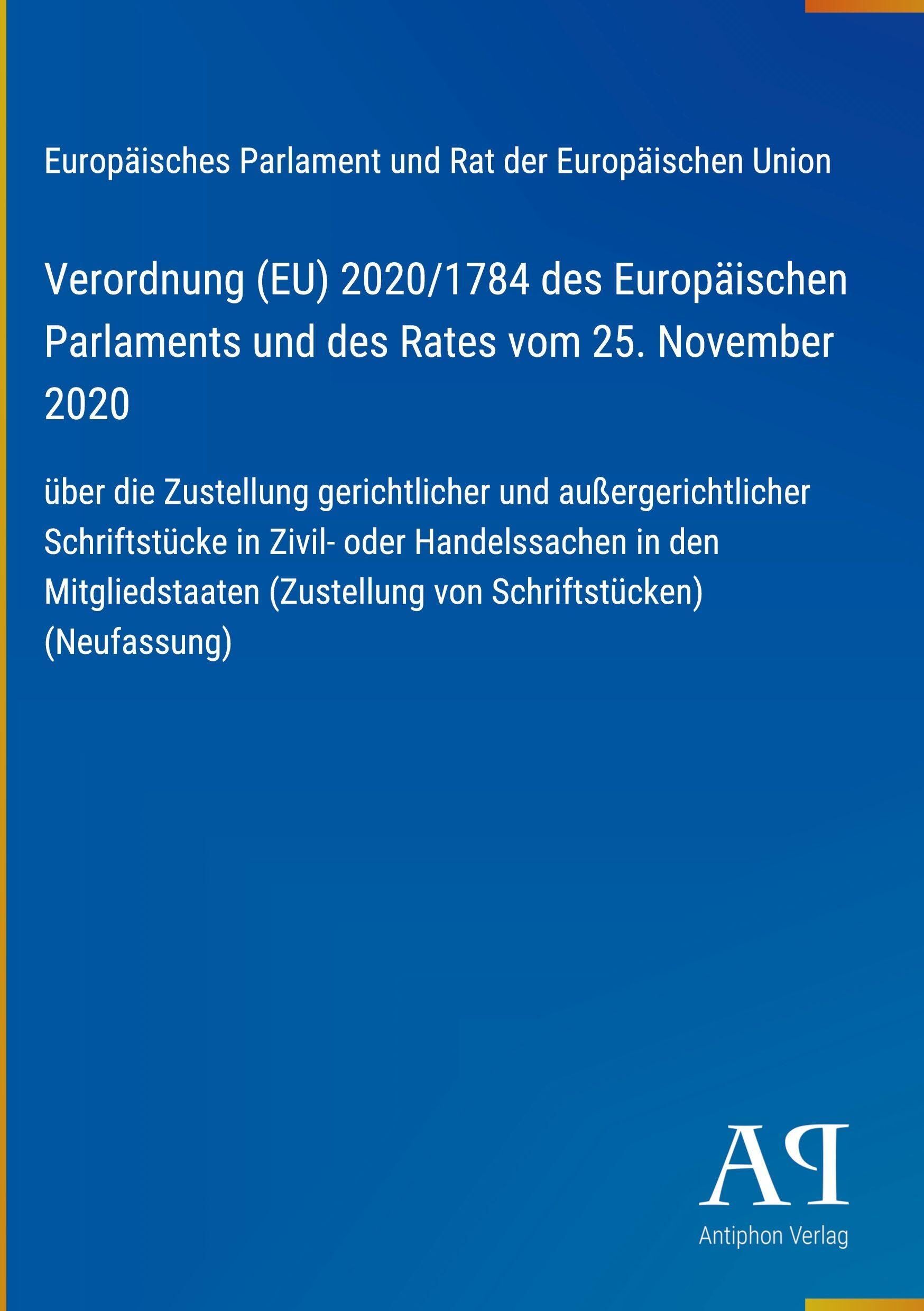 Verordnung (EU) 2020/1784 des Europäischen Parlaments und des Rates vom 25. November 2020