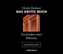 Das Dritte Reich - Geschichte einer Diktatur (Ungekürzte Autorenlesung auf 4 Audio-CDs)