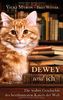 Dewey und ich: Die wahre Geschichte des berühmtesten Katers der Welt