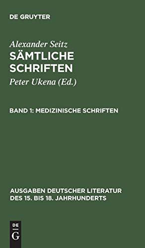 Medizinische Schriften (Ausgaben deutscher Literatur des 15. bis 18. Jahrhunderts, 18, Band 18)