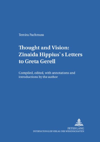 Thought and Vision: Zinaida Hippius's Letters to Greta Gerell: Compiled, edited, with annotations and introductions by the author (Heidelberger Publikationen zur Slavistik)