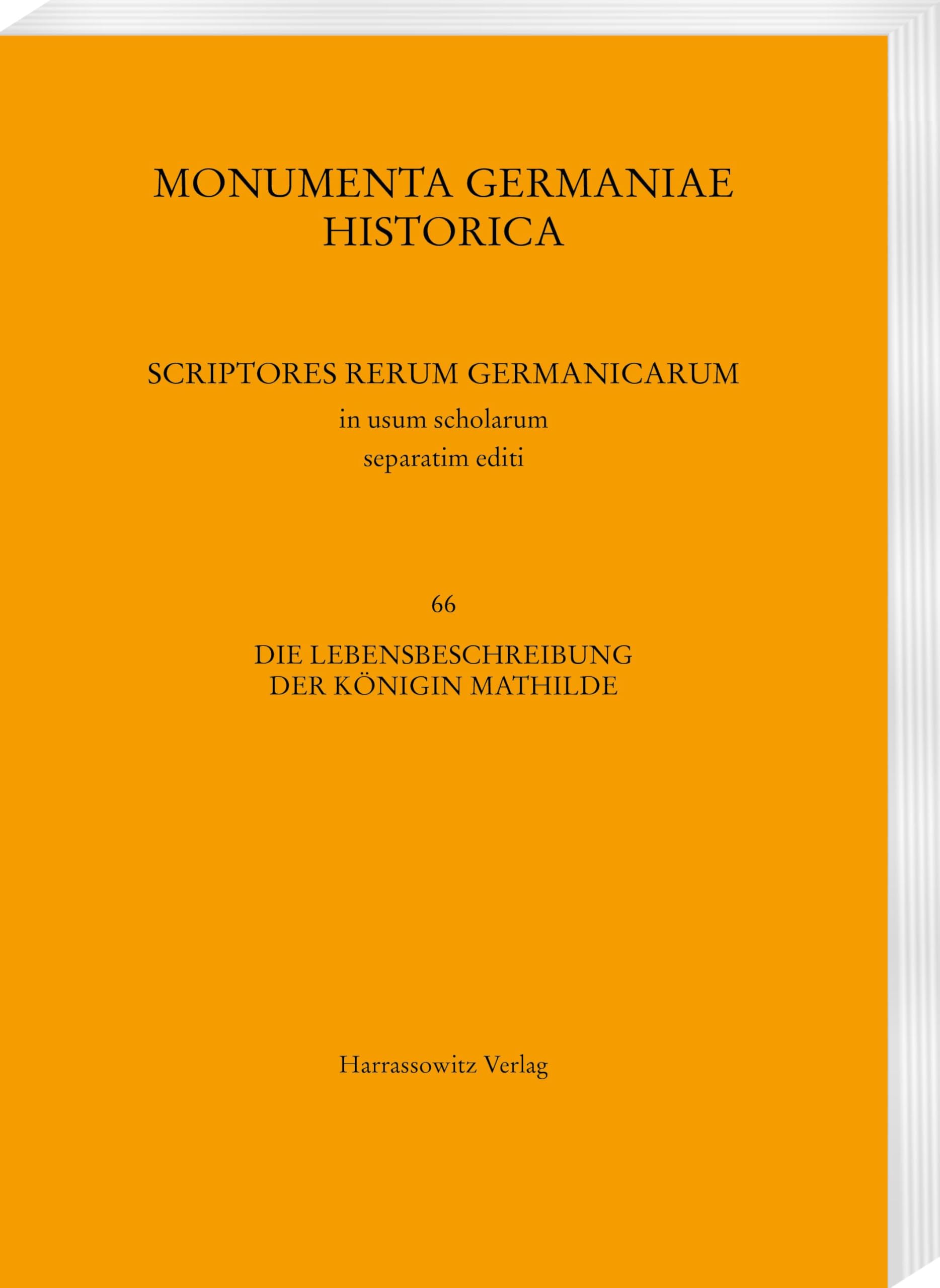 Die Lebensbeschreibungen der Königin Mathilde (MGH - Scriptores Rerum Germanicarum in Usum Scholarum Separatim Editi)
