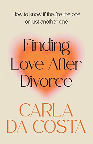 Finding Love After Divorce: How to know if they're the one or just another one