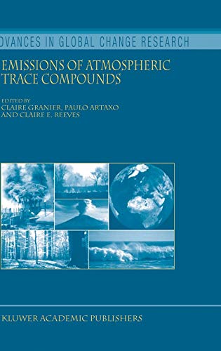 Emissions of Atmospheric Trace Compounds (Advances in Global Change Research, 18, Band 18)