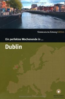 Ein perfektes Wochenende in... Dublin