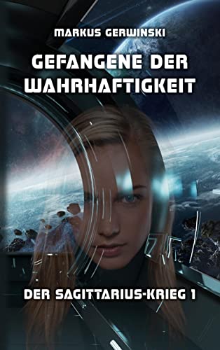 Gefangene der Wahrhaftigkeit (Der Sagittarius-Krieg)