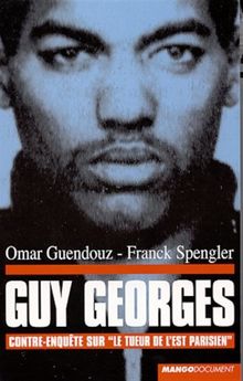Guy Georges : contre-enquête sur le tueur de l'Est parisien