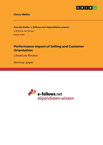 Performance Impact of Selling and Customer Orientation: Literature Review