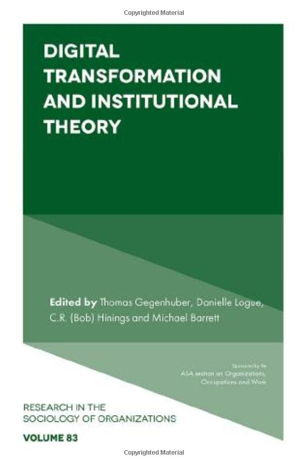 Digital Transformation and Institutional Theory (Research in the Sociology of Organizations, 83)