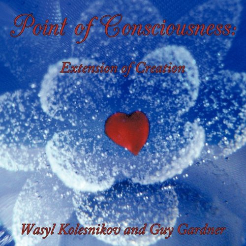 Point of Consciousness: Extension of Creation