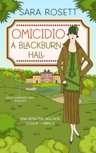 Omicidio a Blackburn Hall: Giallo ambientato negli Anni Venti (Una Detective nell’Alta Società, Band 2)