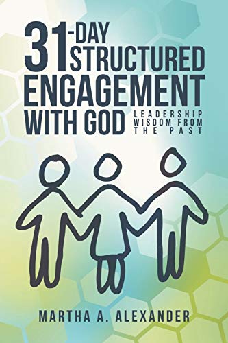 31-Day Structured Engagement with God: Leadership Wisdom from the Past