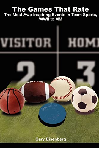 The Games That Rate: The Most Awe-Inspiring Events in Team Sports, WWII to MM