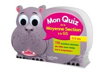 Mon quiz de la moyenne section à la GS, 4-5 ans : 115 questions-réponses pas bêtes pour réviser tout le programme !