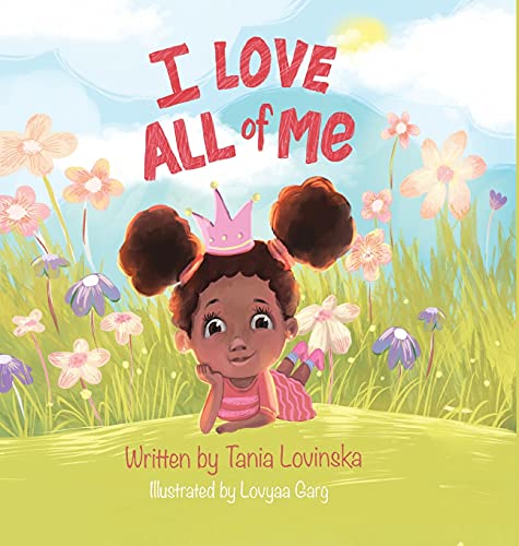 I LOVE ALL OF ME: Self-Esteem; A Children's Book to Boost Self-Love and Build Confidence