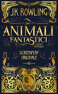 Animali fantastici e dove trovarli. Screenplay originale