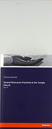 Several Discourses Preached at the Temple Church: Vol. 4