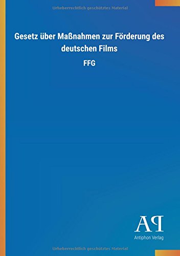 Gesetz über Maßnahmen zur Förderung des deutschen Films: FFG