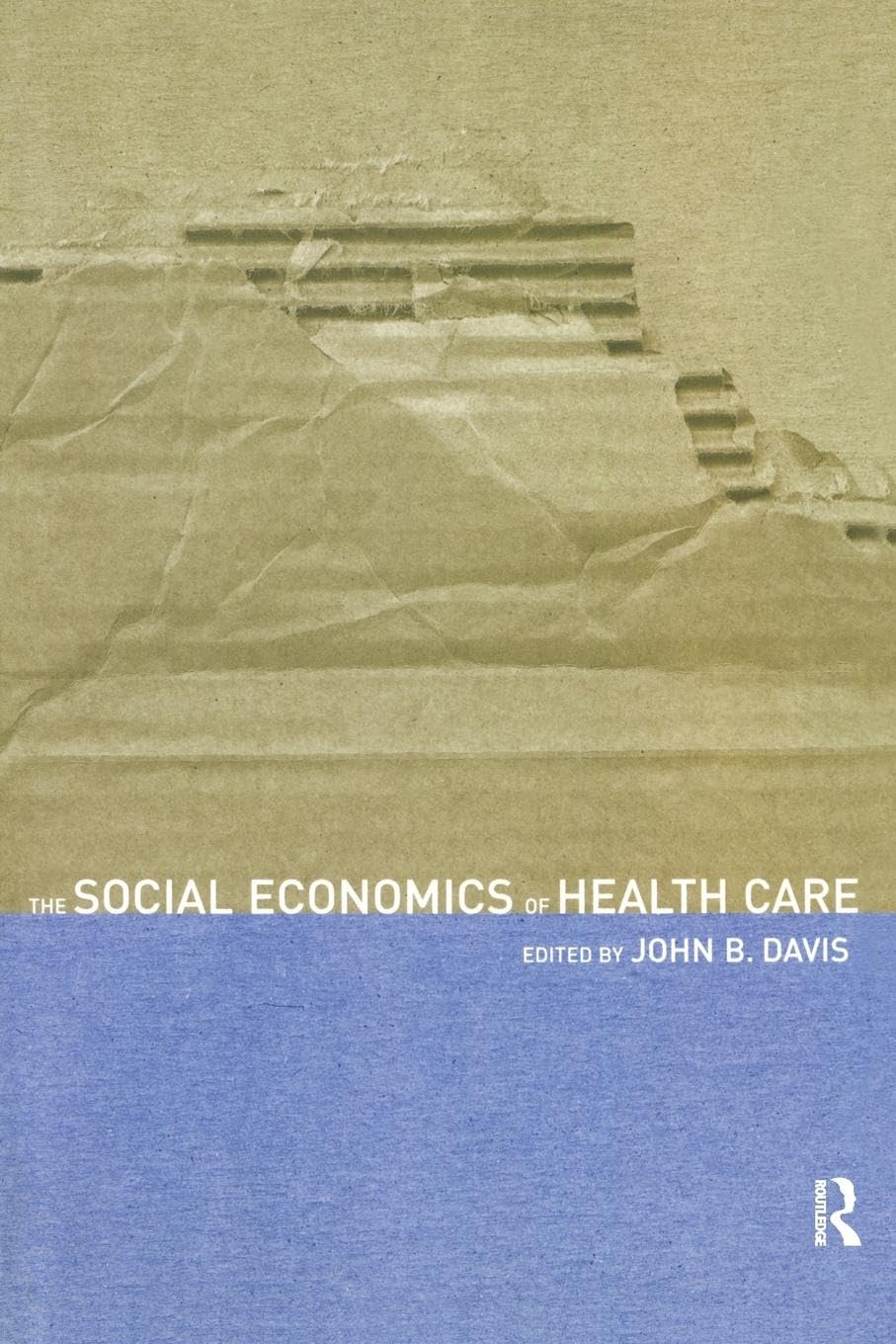 The Social Economics of Health Care (Advances in Social Economics)