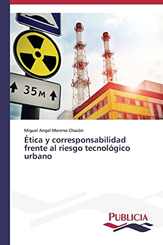 Ética y corresponsabilidad frente al riesgo tecnológico urbano