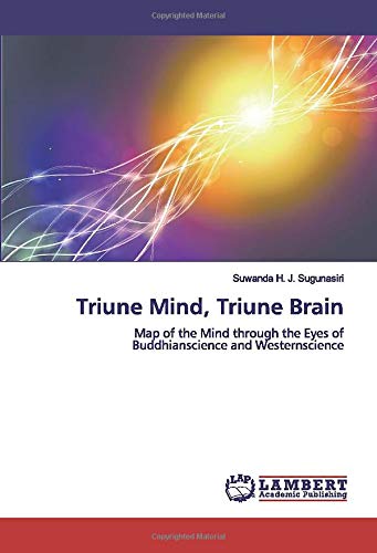 Triune Mind, Triune Brain: Map of the Mind through the Eyes of Buddhianscience and Westernscience