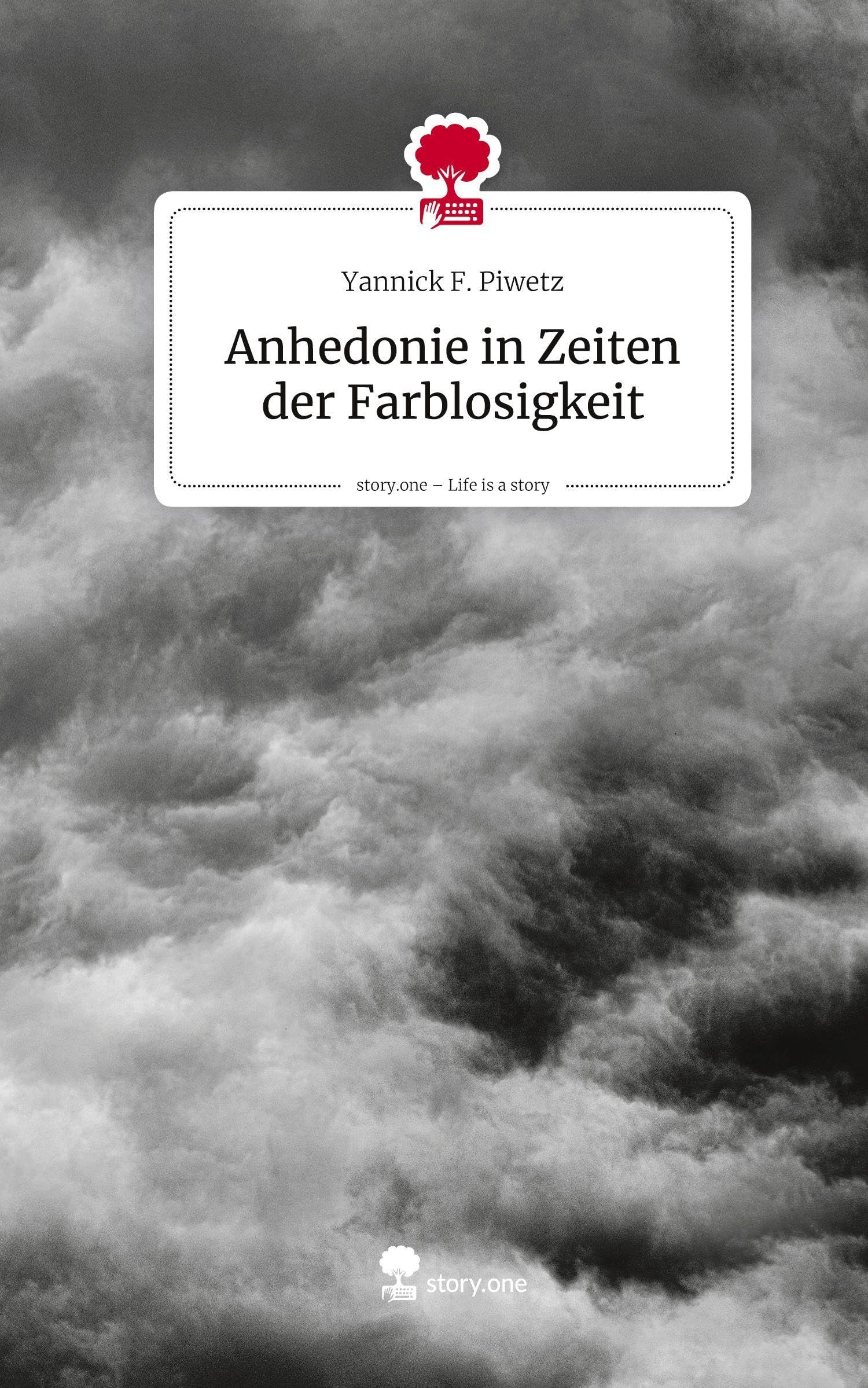 Anhedonie in Zeiten der Farblosigkeit. Life is a Story - story.one