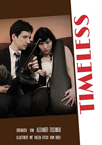 Timeless - Drehbuch: Hardcover mit Farbbildern, erweiterte Neuauflage