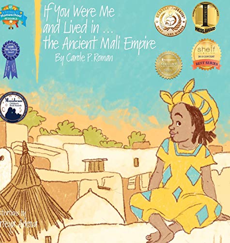If You Were Me and Lived in...the Ancient Mali Empire: An Introduction to Civilizations Throughout Time (If You Were Me and Lived In...Historical, Band 5)