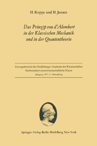 Das Prinzip von d'Alembert in der Klassischen Mechanik und in der Quantentheorie (Sitzungsberichte der Heidelberger Akademie der Wissenschaften / Sitzungsber.Heidelberg 71)