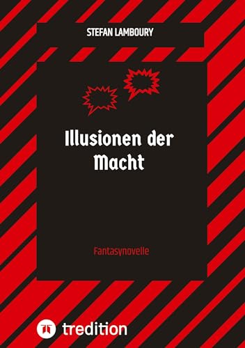 Illusionen der Macht: Fantasynovelle