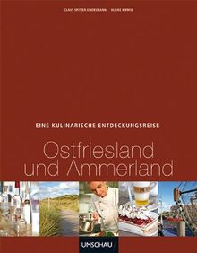 Eine kulinarische Entdeckungsreise Ostfriesland und Ammerland