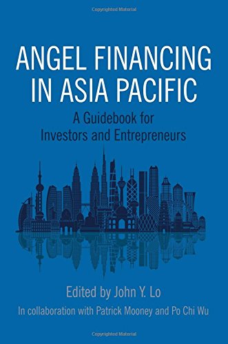Angel Financing in Asia Pacific: A Guidebook for Investors and Entrepreneurs