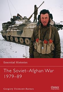 The Soviet-Afghan War 1979-89 (Essential Histories, Band 75)