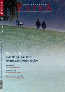 Freundschaft. Das Band, das hält, wenn alle Stricke reißen
