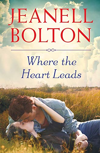 Where the Heart Leads (What the Heart Wants) (What the Heart Wants, 2, Band 2)