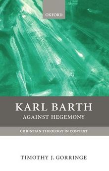 Karl Barth: Against Hegemony (Christian Theology in Context)