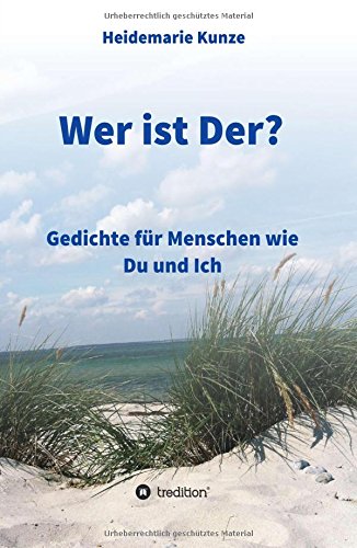 Wer ist Der?: Gedichte für Menschen wie Du und Ich
