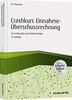 Crashkurs Einnahme-Überschussrechnung - inkl. Arbeitshilfen online: Für Freiberufler und Selbstständige (Haufe Fachbuch)