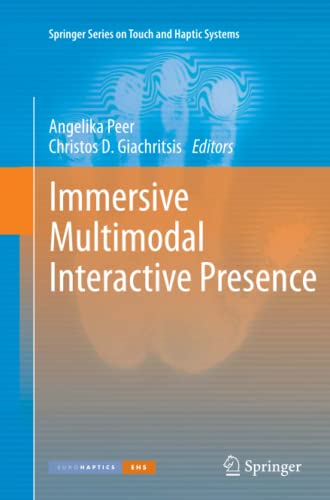 Immersive Multimodal Interactive Presence (Springer Series on Touch and Haptic Systems)