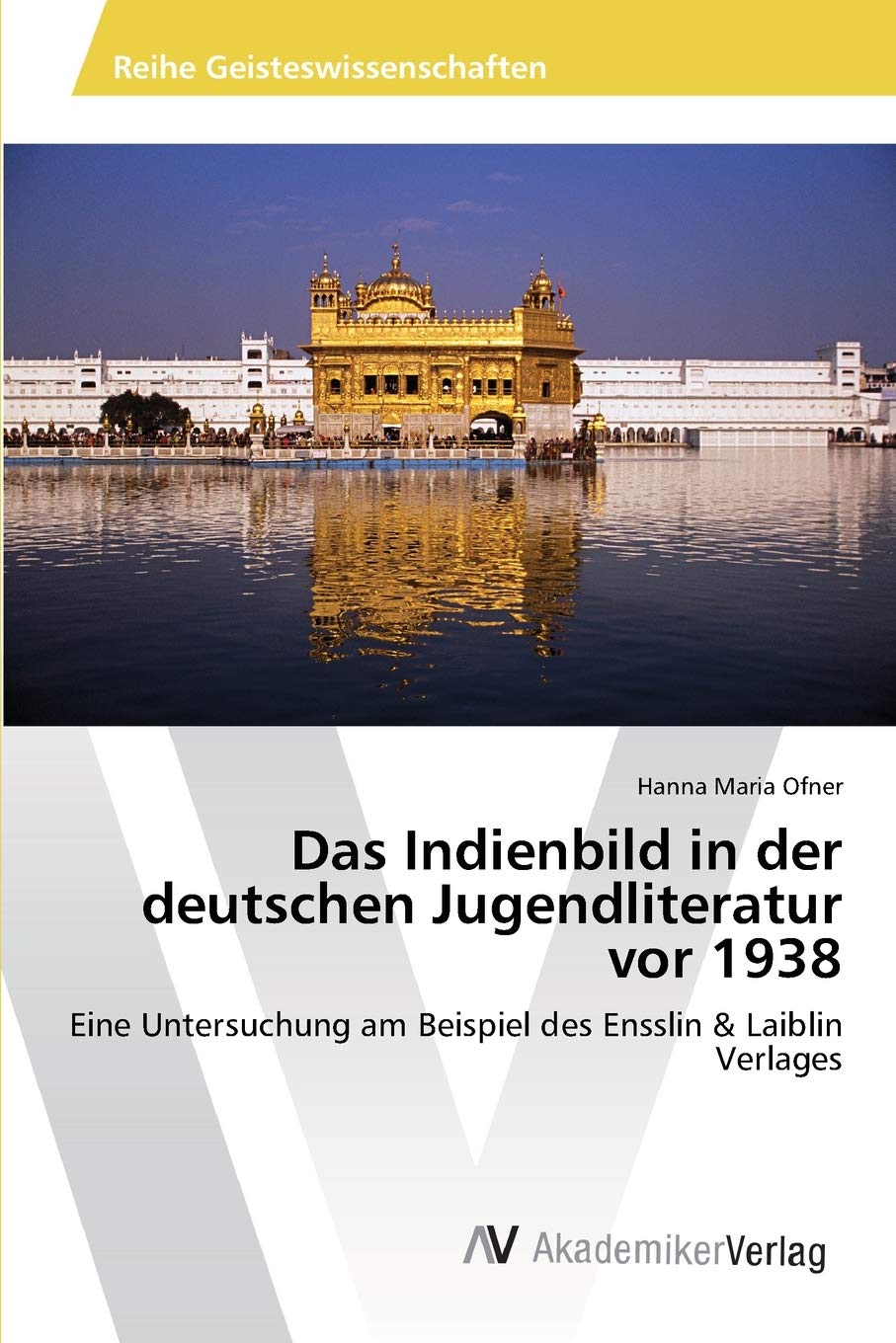 Das Indienbild in der deutschen Jugendliteratur vor 1938: Eine Untersuchung am Beispiel des Ensslin & Laiblin Verlages