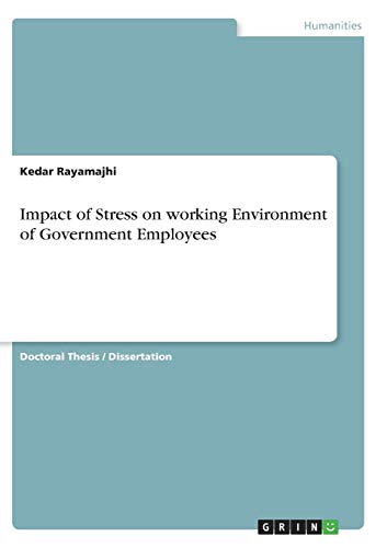 Impact of Stress on working Environment of Government Employees: Dissertationsschrift
